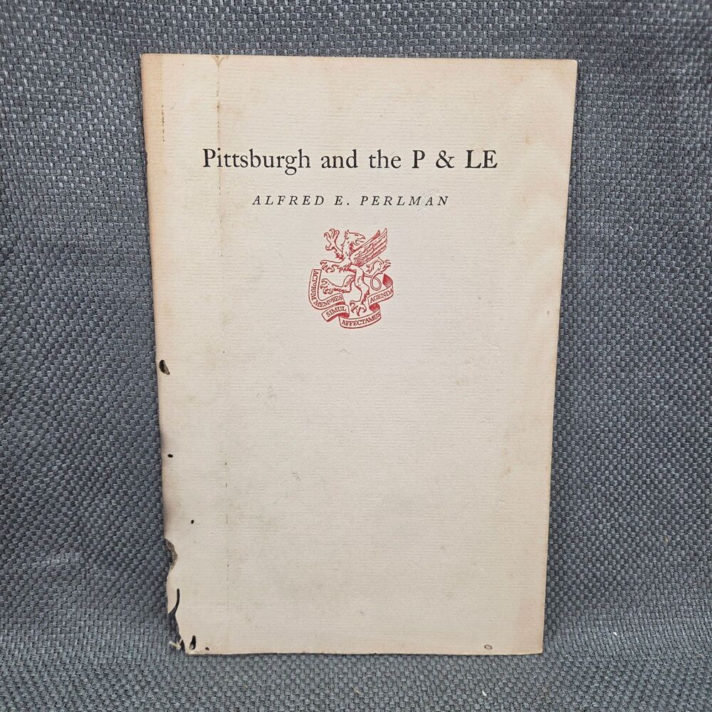 Newcomen Society Booklet Pittsburgh and the P & LE Railroad Alfred E Perlman